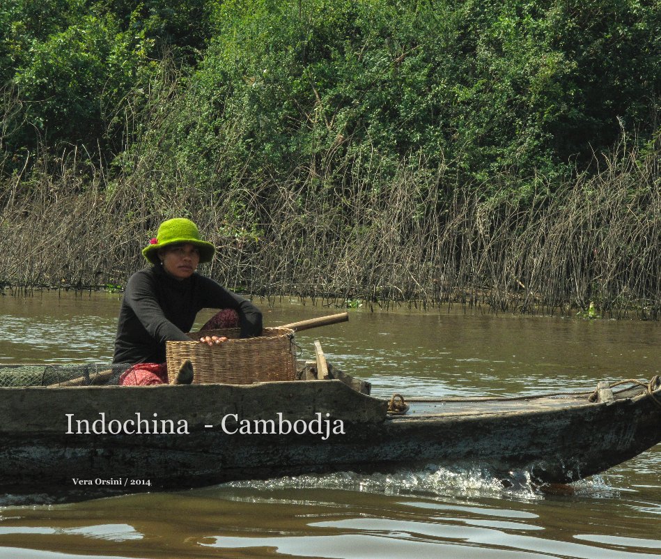 View Indochina - Cambodja by Vera Orsini / 2014