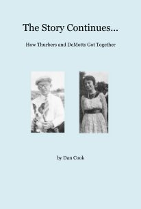 The Story Continues... How Thurbers and DeMotts Got Together book cover