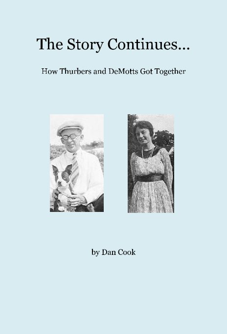 View The Story Continues... How Thurbers and DeMotts Got Together by Dan Cook