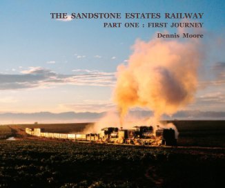 THE SANDSTONE ESTATES RAILWAY : PART ONE ~ First Journey [standard landscape format] book cover