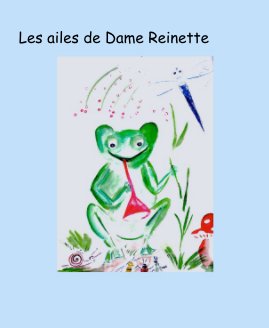 Les ailes de Dame Reinette book cover