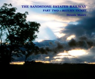 THE SANDSTONE ESTATES RAILWAY Part Two : Return Ticket [standard landscape format] book cover