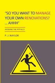 "So You Want to Manage Your Own Renovations? ...AHHH" book cover