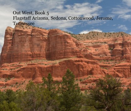 Out West, Book 5 Flagstaff Arizona, Sedona, Cottonwood, Jerome, Tennessee book cover