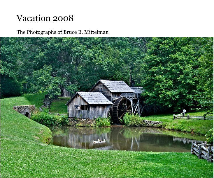Bekijk Vacation 2008 op Bruce B. MIttelman