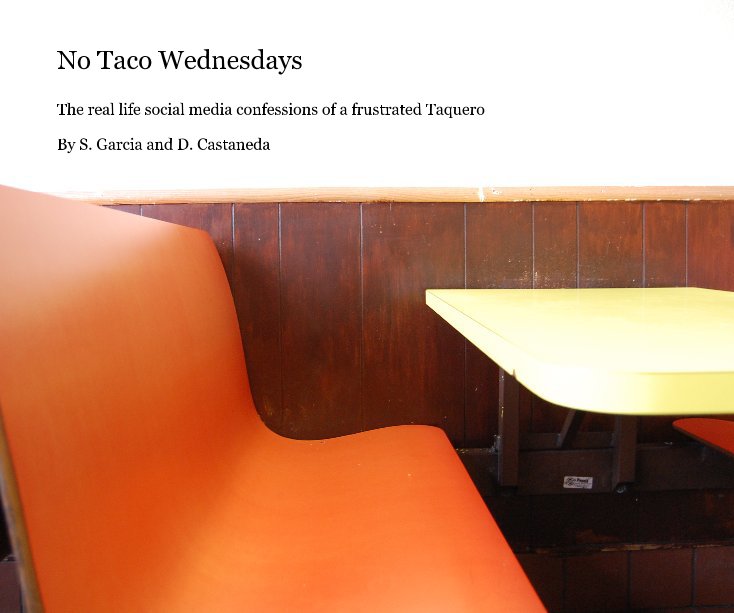 View No Taco Wednesdays by S. Garcia and D. Castaneda