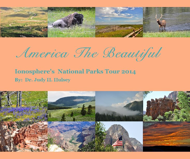 View America The Beautiful by By: Dr. Judy H. Hulsey