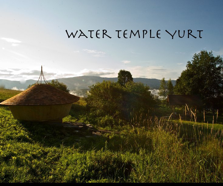 Ver Water Temple Yurt por Peter Forbes