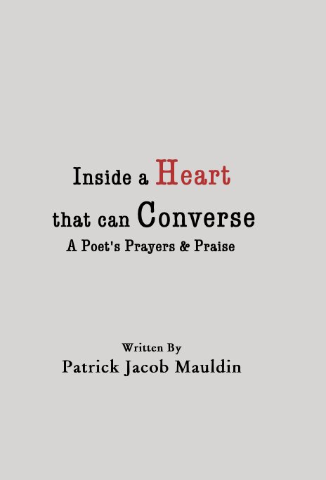 Visualizza Inside a Heart that can Converse di Written By Patrick Jacob Mauldin