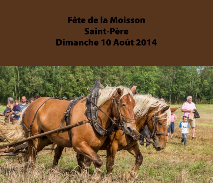 View Fête de la Moisson 2014, à Saint Père by Bertrand Chambarlhac