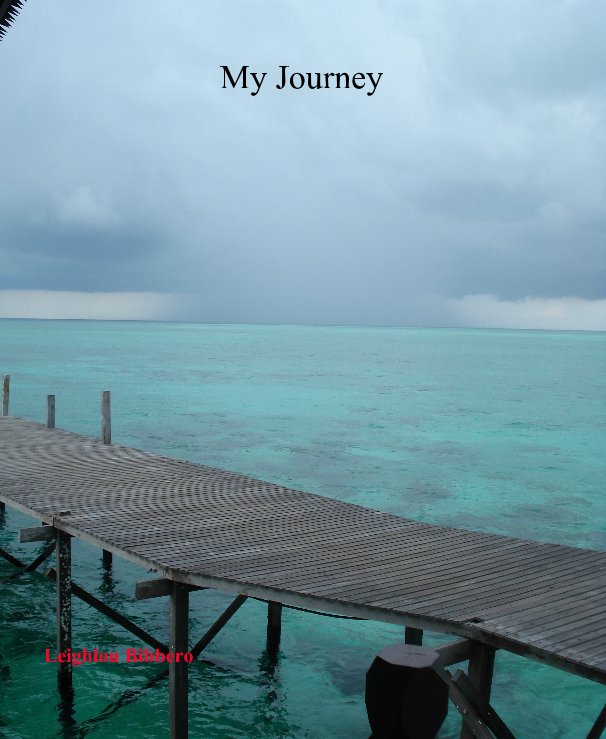 View My Journey by Leighlou Bibbero