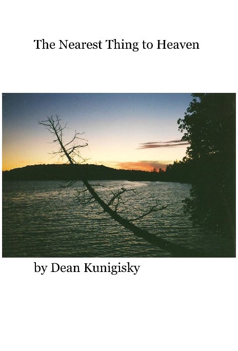Ver The Nearest Thing to Heaven por Dean Kunigisky