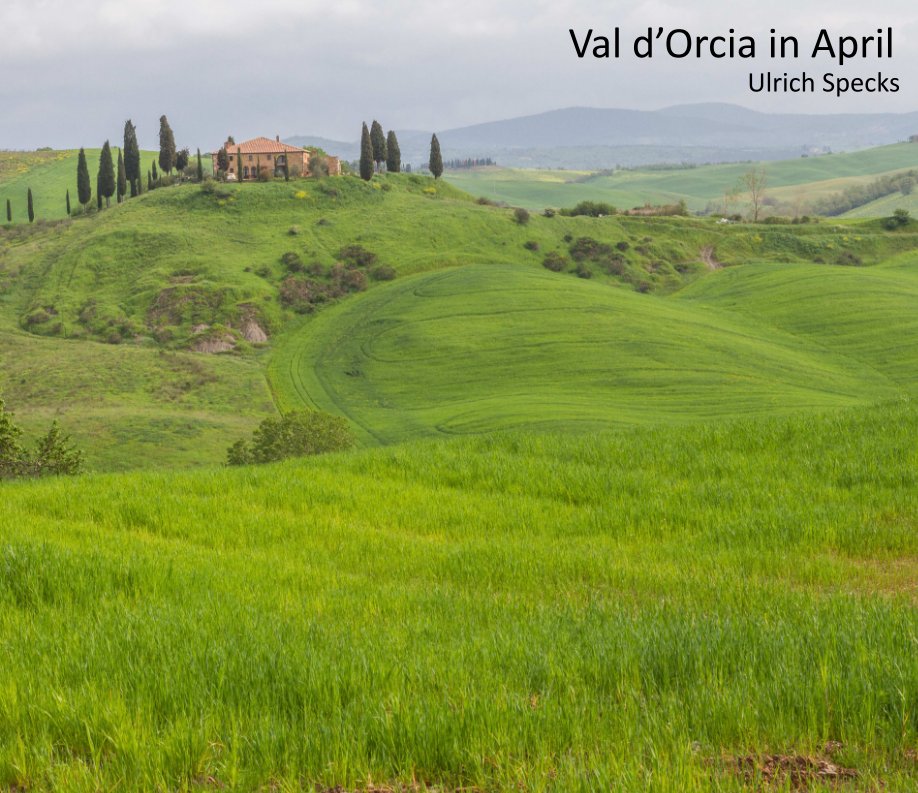 View Val D'Orcia in April by Ulrich Specks