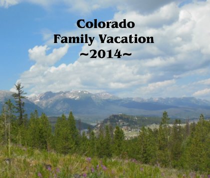 Colorado Family Vacation ~2014~ book cover
