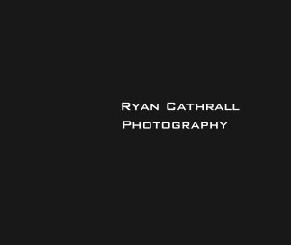 Ryan Cathrall   Photography book cover