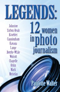 LEGENDS: 12 Women in Photojournalism book cover
