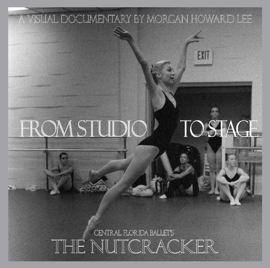 View From Studio to Stage: Central Florida Ballet's The Nutcracker (12"x12" version) by Morgan H. Lee