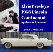 Elvis Presley's 1956 Lincoln Continental - up close and personal book cover