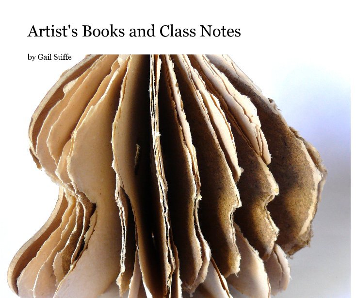 View Artist's Books and Class Notes by Gail Stiffe