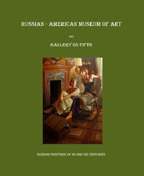 View RUSSIAN - AMERICAN MUSEUM OF ART / EAST WEST FINE ART by Olga Arkhangelskaya
