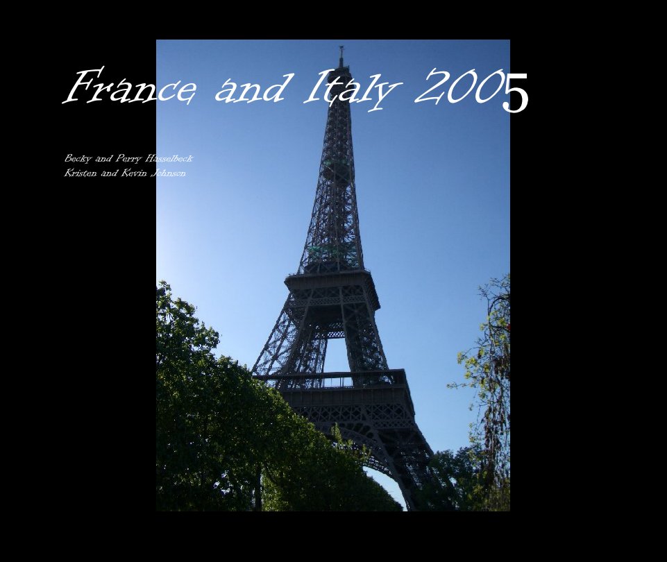 View France and Italy 2005 by Becky and Perry Hasselbeck
Kristen and Kevin Johnson