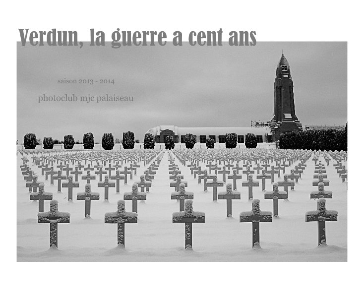 Ver Verdun, la guerre a cent ans por photoclub de la MJC de Palaiseau