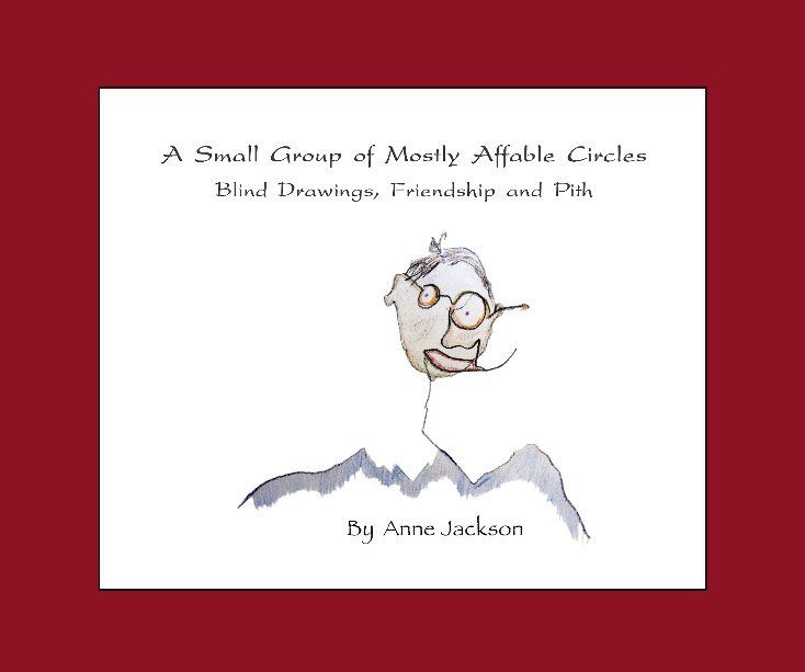 View A Small Group Of Mostly Affable Circles by Anne Jackson