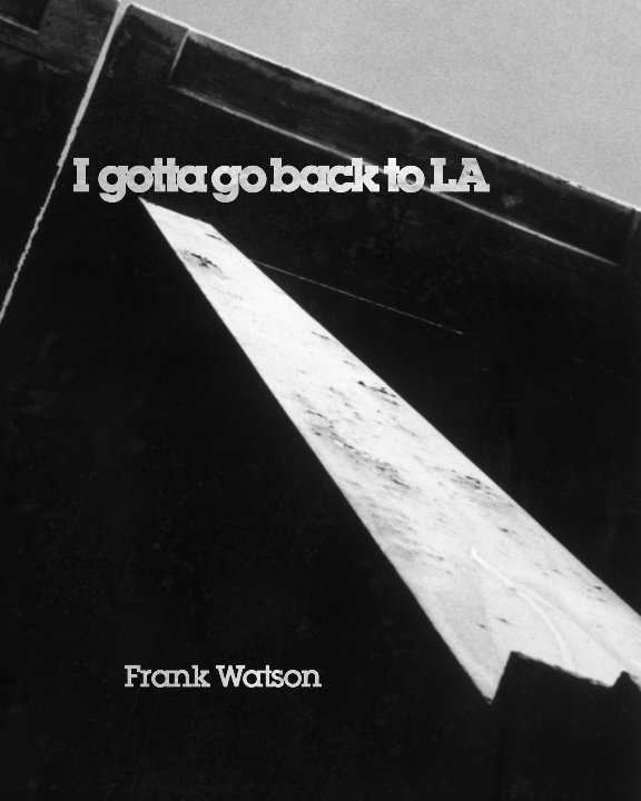 Ver I gotta go back to LA por Frank Watson
