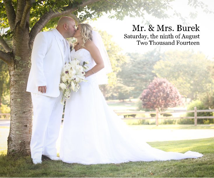 Mr. & Mrs. Burek Saturday, the ninth of August Two Thousand Fourteen nach Michelle Bartholic anzeigen