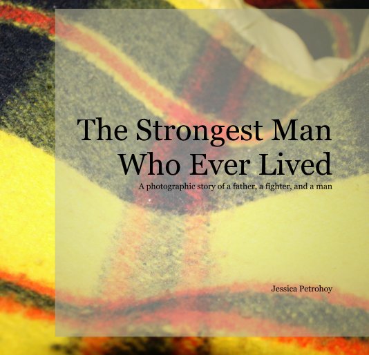 View The Strongest Man Who Ever Lived by Jessica Petrohoy