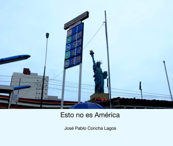 View Esto no es América by José Pablo Concha Lagos