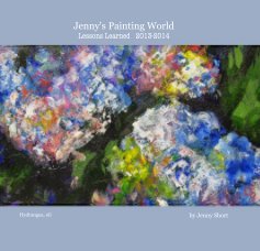 Jenny's Painting World Lessons Learned 2013-2014 book cover