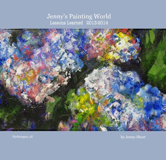 Jenny's Painting World Lessons Learned 2013-2014 nach Jenny Short anzeigen