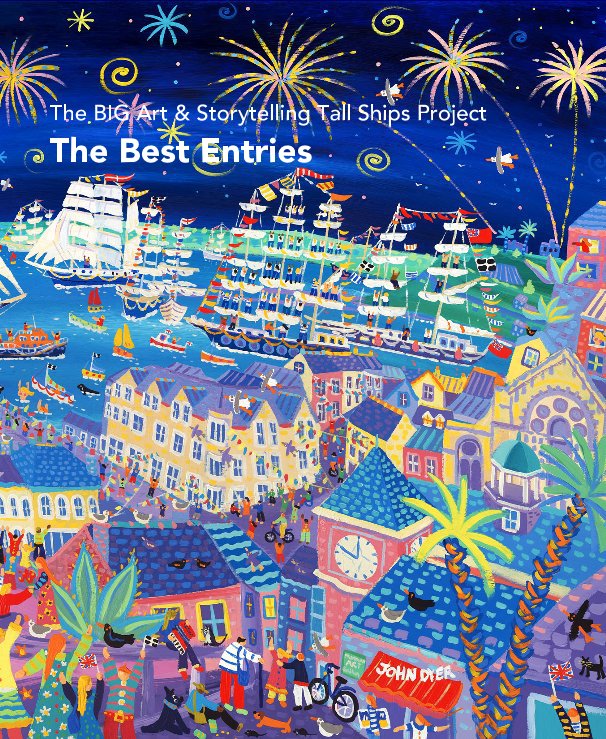 View The BIG Art & Storytelling Tall Ships Project The Best Entries by John Dyer & John Frankland