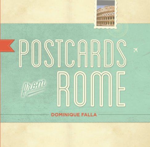 View Postcards from Rome by Dominique Falla