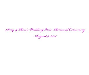 Amy & Ron's Wedding Vow Renewal Ceremony book cover