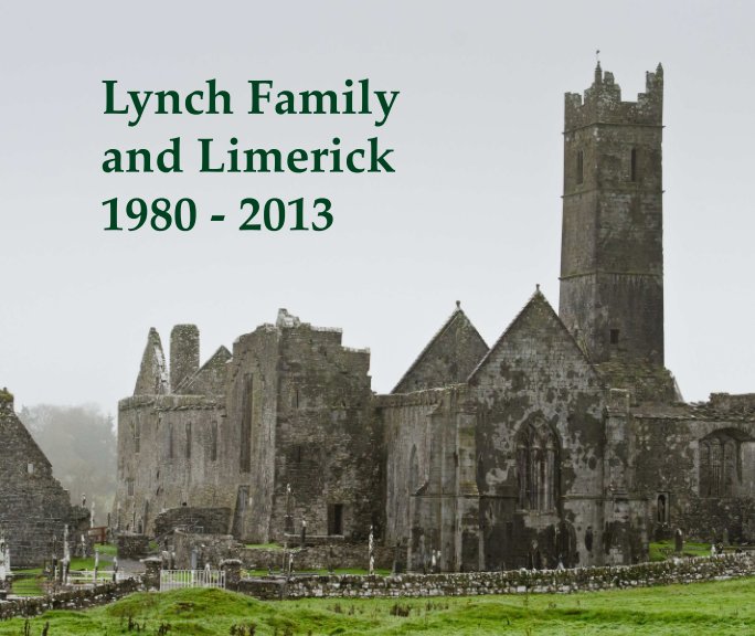 View Lynch Family and Limerick by Gregory Lynch Jr