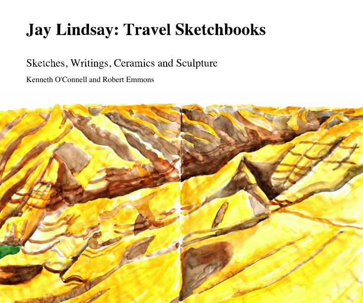 View Jay Lindsay: Travel Sketchbooks by Kenneth O'Connell and Robert Emmons