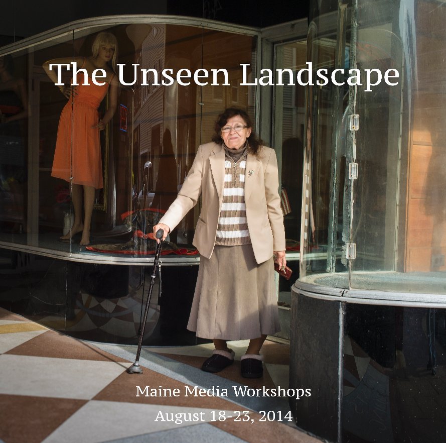 Bekijk The Unseen Landscape op Maine Media Workshops 2014