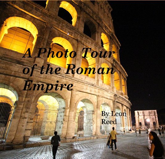 Ver A Photo Tour of the Roman Empire por Leon Reed