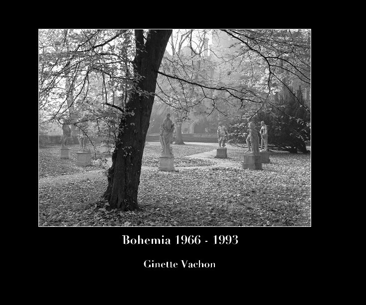 View Bohemia 1966 - 1993 by Ginette Vachon