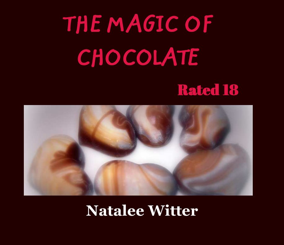 Ver The Magic of Chocolate por Natalee Witter