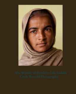 The Wonder of People in Leh, Ladakh
Cindy Bosveld Photography book cover