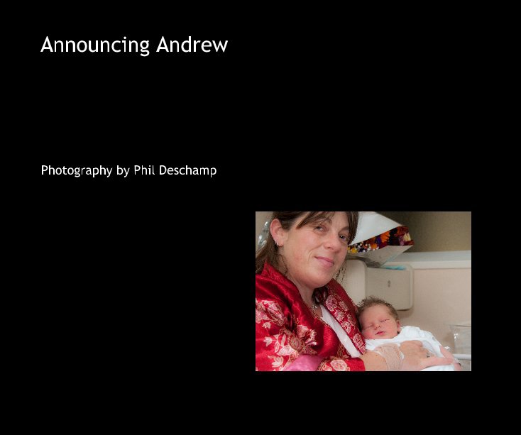 View Announcing Andrew by Photography by Phil Deschamp