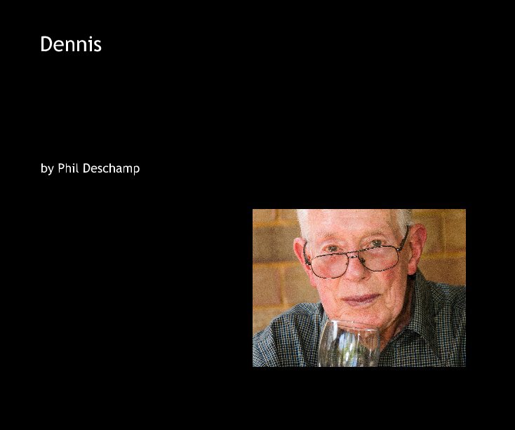 View Dennis by Phil Deschamp