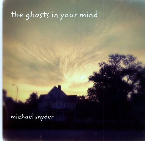 View the ghosts in your mind by michael snyder