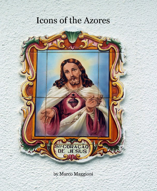 View Icons of the Azores by Marco Maggioni