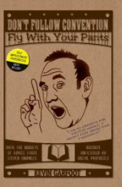 Don't Follow Convention.  Fly With Your Pants book cover