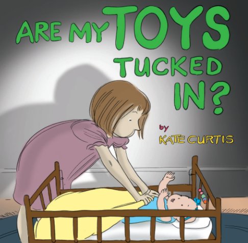 Ver Are My Toys Tucked In? por Kate Curtis