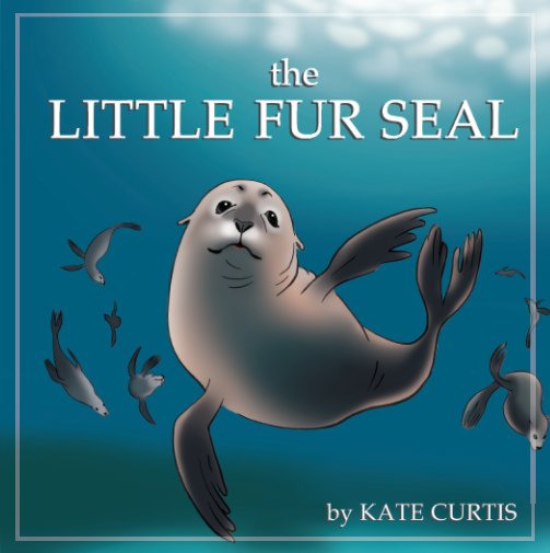 Ver The Little Fur Seal (small) por Kate Curtis